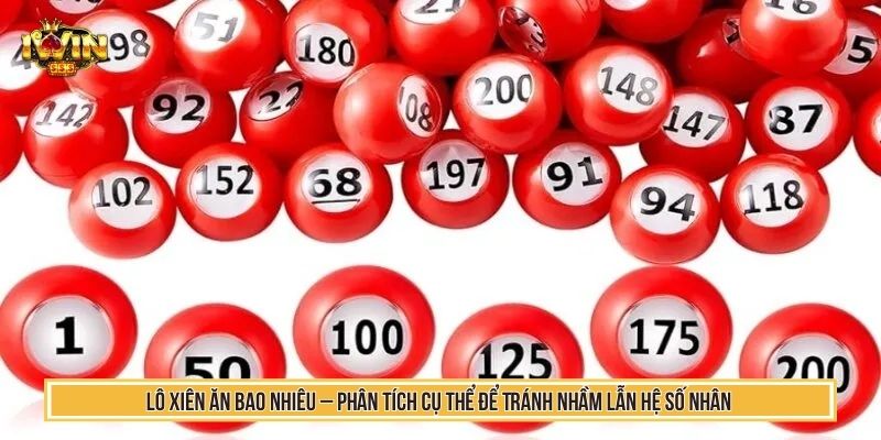 Lô Xiên Ăn Bao Nhiêu – Mẹo Tính Toán Để Làm Chủ Cách Chơi 8 Lô xiên ăn bao nhiêu