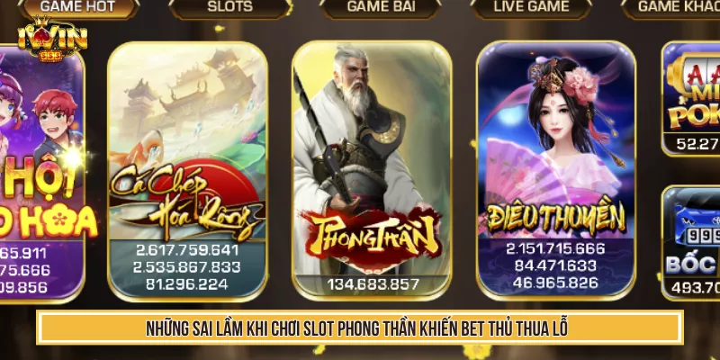 Kinh Nghiệm Chơi Slot Phong Thần Từ Cao Thủ Tại IwinClub 4 Những sai lầm khi chơi slot phong thần khiến bet thủ thua lỗ