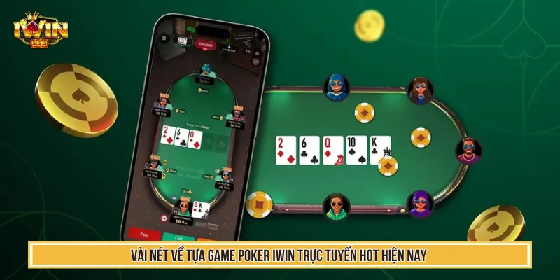 Chinh Phục Poker IWIN Với Chiến Thuật Đặt Cược Hiệu Quả 2 Poker IWIN đem đến không gian giải trí trực tuyến hấp dẫn