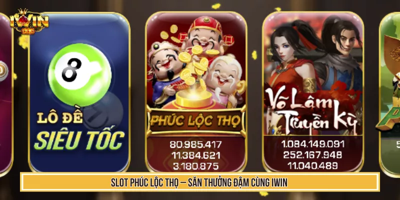 Slot Phúc Lộc Thọ – Kinh Nghiệm Săn Thưởng Đậm Cùng IWIN 9 Slot Phúc Lộc Thọ – Săn Thưởng Đậm Cùng IWIN