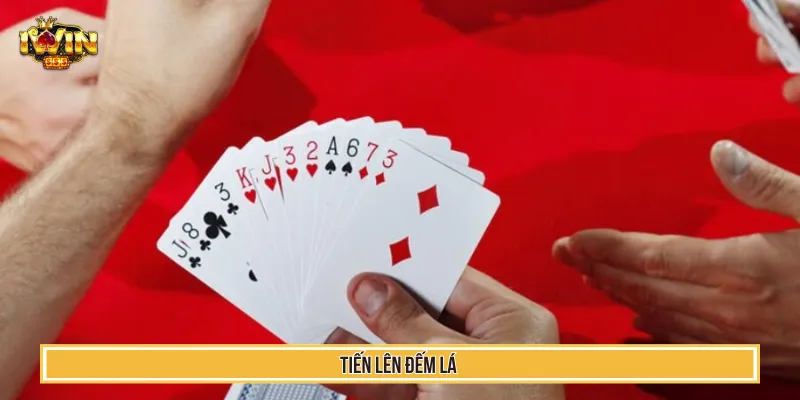Quy Luật Tiến Lên Đếm Lá IWIN Và Bí Quyết Thắng Trận 1 tiến lên đếm lá