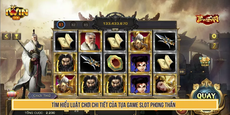 Kinh Nghiệm Chơi Slot Phong Thần Từ Cao Thủ Tại IwinClub 2 Tìm hiểu luật chơi chi tiết của tựa game slot phong thần